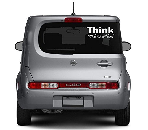 Think While It Is Still Legal Vinyl Car Decal - 3.5" x 8.5"