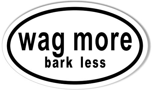 Wag More Bark Less Oval Bumper Sticker - Durable Weatherproof Decal