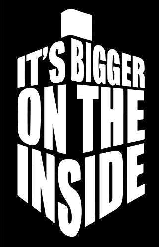 It's Bigger on the Inside - 6.5" x 4" Die Cut Vinyl Decal