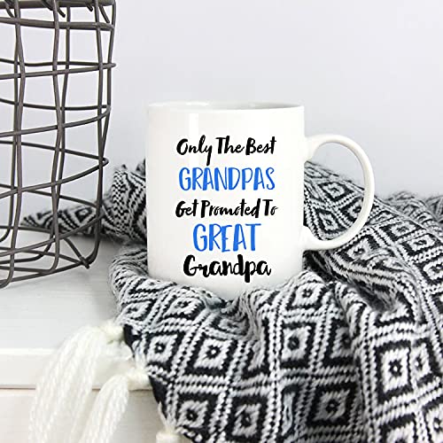 Grandpa Gift Mug 11oz - Only The Best Grandpas Get Promoted To Great Grandpa Coffee Cup