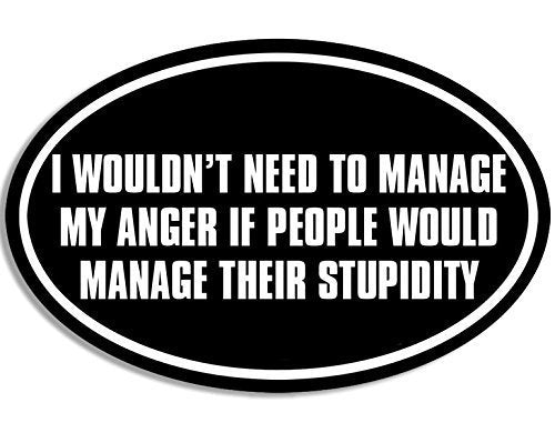Funny Hardhat Sticker - I Wouldn't Need To Manage My Anger Decal