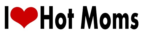 I Love Hot Moms Vinyl Bumper Sticker Decal - 1.5" x 6"