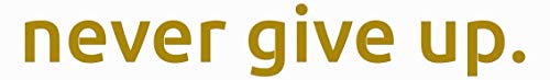 Never Give Up Over the Door Wall Decal Sticker Art - Gold