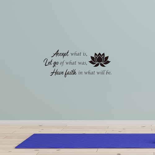 Accept What Is, Let Go of What Was, Have Faith in What Will Be Vinyl Wall Decal - Inspirational Sayings Positive Quotes Art Decal
