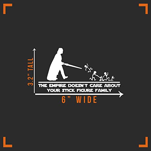 Empire Doesn't Care About Your Family Vinyl Decal Sticker - 8"x4.25"