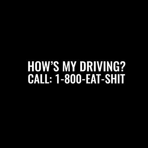 Hows My Driving? Funny Car Decal Sticker - 5 Inch White