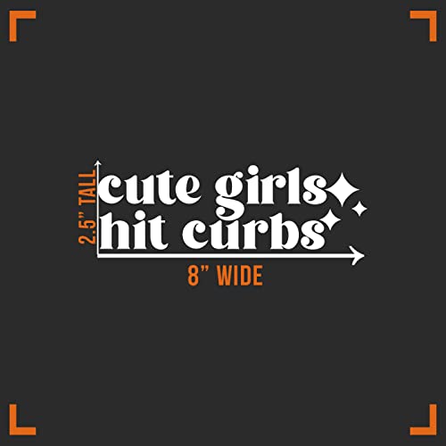 Cute Girls Hit Curbs Vinyl Decal Sticker - 8" x 2.5"