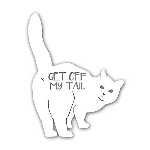 Get Off My Tail Cat Butt Vinyl Decal - 6 Inch White