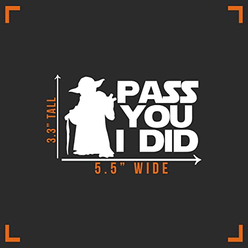 Pass You I Did Vinyl Sticker Decal - 5.5" x 3" - White