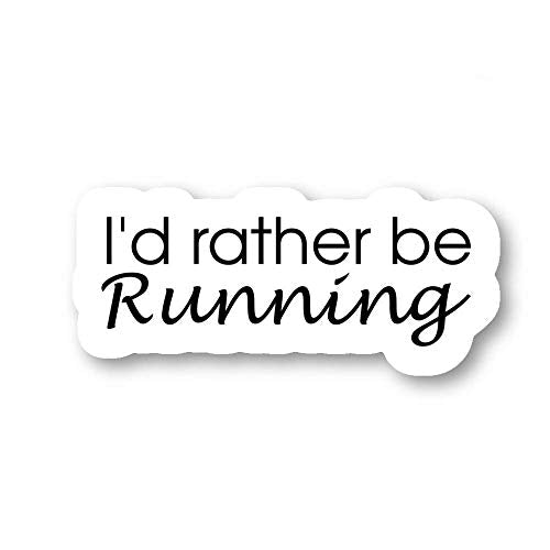 I'd Rather Be Running Inspirational Quote Sticker Pack - 3 Vinyl Decals (2.5, 3, 4 Inch) - Waterproof for Laptop, Phone, Water Bottle