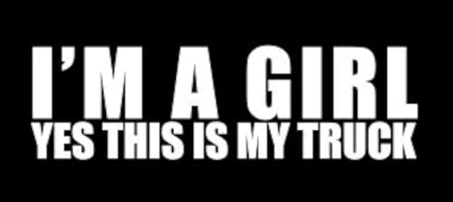 I'm a Girl Yes This Is My Truck Vinyl Sticker - 6" Decal