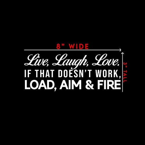 Live Laugh Love Load Aim Fire Vinyl Sticker Decal - 8" x 3"