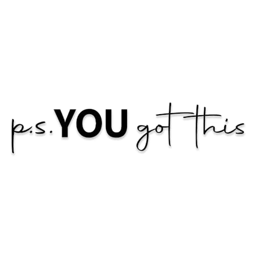 p.s You Got This Vinyl Decal - Matte Black - (16" x 3.5" inches) Positive, motivational quote - mirror decals Bathroom decor vinyl sticker