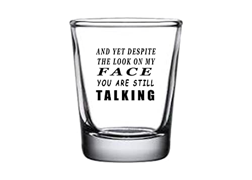 Funny Shot Glass - Sarcastic Gag Gift for Spirits, 1.5oz