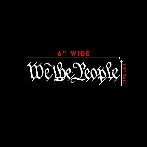 We The People Vinyl Decal for Cars, Laptops & Windows - 6" x 1.5"