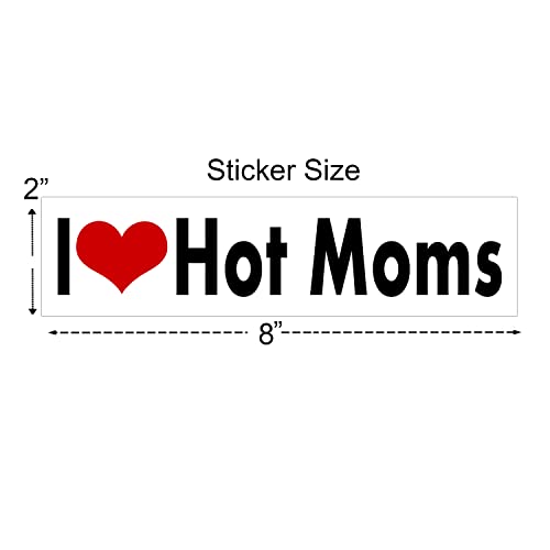 I Love Hot Moms Vinyl Bumper Sticker Decal - 1.5" x 6"