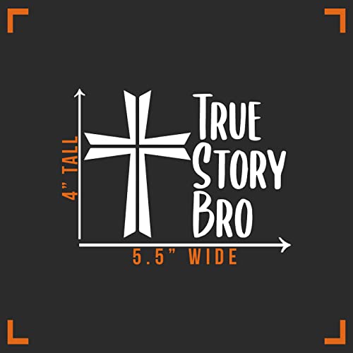 True Story Bro Vinyl Decal Sticker for Cars, Walls & Laptops - 5.5" x 4"