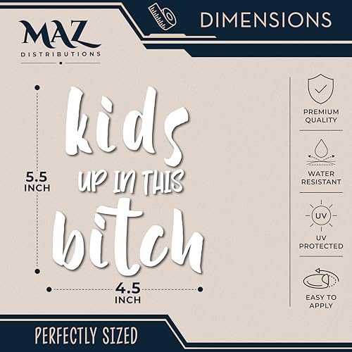 Kids Up in This Bitch Waterproof Vinyl Sticker - Funny Decal for Cars, Laptops, & More
