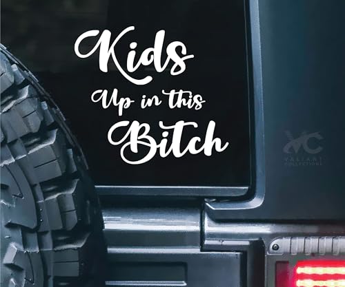 Kids Up in The Bitch Vinyl Decal - Waterproof Removable Sticker