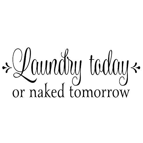Laundry Today or Naked Tomorrow Laundry Room Wall Decal Art Words Proverb Letterring Decoration Vinyl Wall Sayings