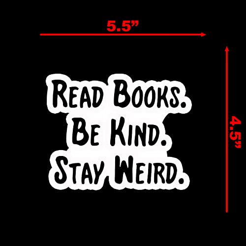 Read Books, Be Kind, Stay Weird Sticker Decal - 5.5"x4.5"