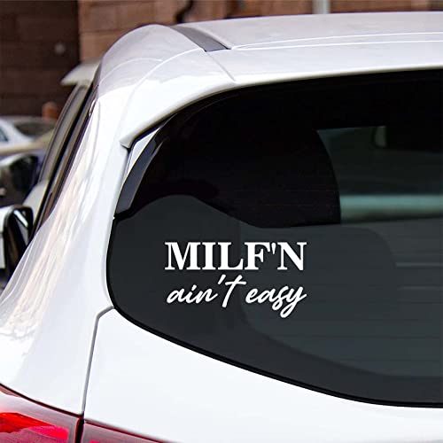 Funny MILF'N Ain't Easy Car Decal - White Vinyl Sticker