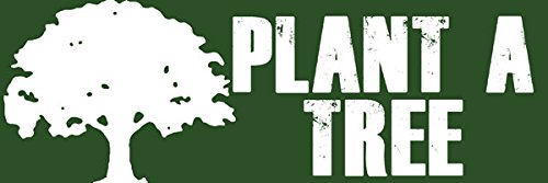 Eco-Friendly Plant a Tree Bumper Sticker - 3 x 9 Inch Vinyl Decal