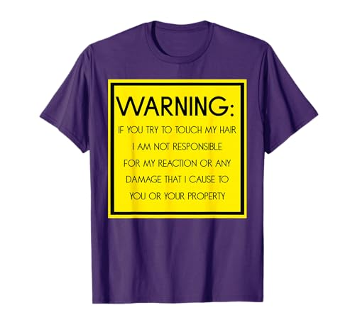Warning Don't Touch My Hair T-shirt for Men, Women, & Kids T-Shirt