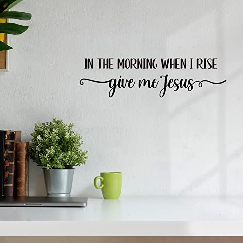 Vancetyno in The Morning When I Rise give me Jesus Vinyl Wall Decal Christian Quotes Religious Art Lettering Home Decal
