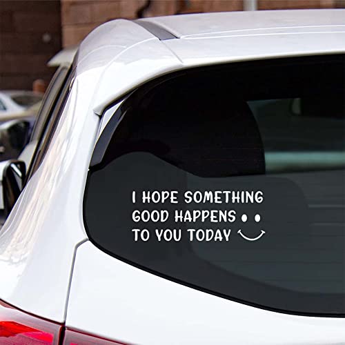 Smiley Face Car Decal - I Hope Something Good Happens to You Today Sticker