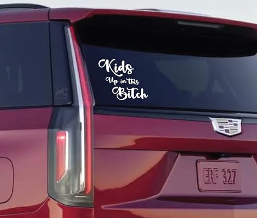 Kids Up in The Bitch Vinyl Decal - Waterproof Removable Sticker