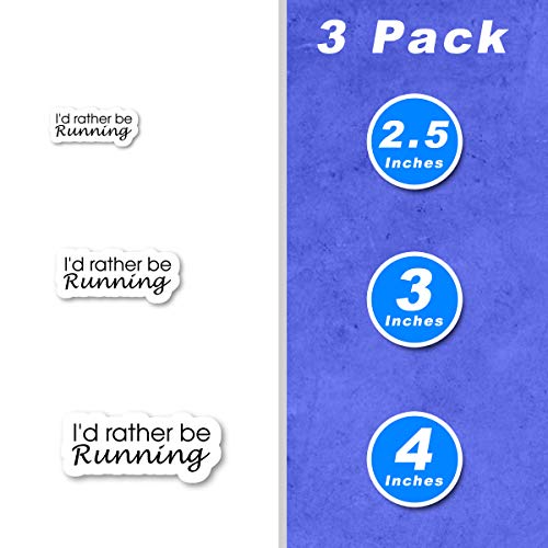 I'd Rather Be Running Inspirational Quote Sticker Pack - 3 Vinyl Decals (2.5, 3, 4 Inch) - Waterproof for Laptop, Phone, Water Bottle