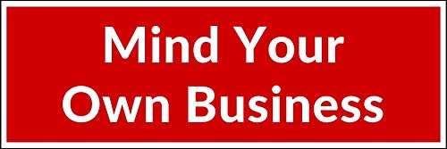 Mind Your Own Business Vinyl Bumper Sticker - 9 x 3 Inch Weatherproof Decal
