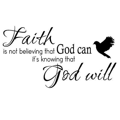 Faith is Not Believing That God Can It's Knowing That God Will Vinyl Wall Decal Christian Quotes Religious Art Letters D?cor