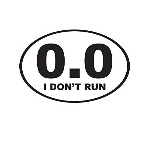 I Don’t Run Vinyl Sticker Decal - 5 Inch Bumper & Laptop