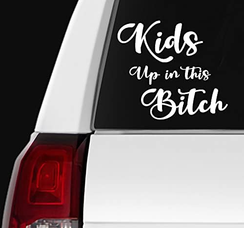 Kids Up in The Bitch Vinyl Decal - Waterproof Removable Sticker