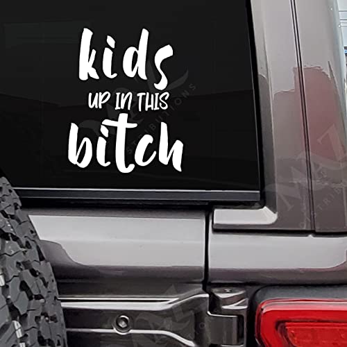 Kids Up in This Bitch Waterproof Vinyl Sticker - Funny Decal for Cars, Laptops, & More