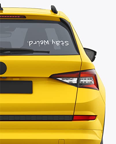 Stay Weird Vinyl Decal - Durable Sticker for Cars, Laptops, and More