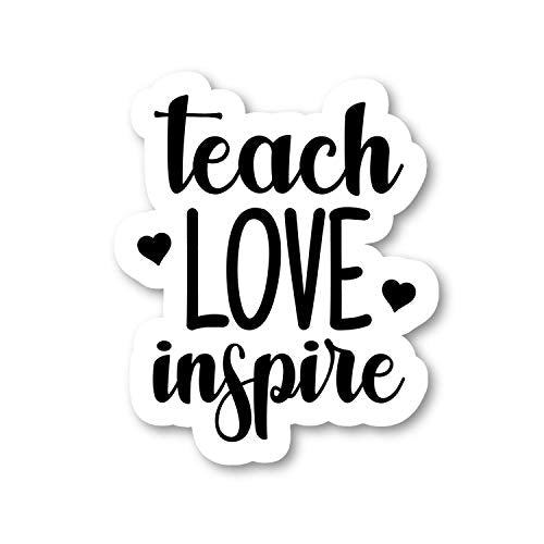 Teach Love Inspire Vinyl Decal - 2.5 Inch Motivational Sticker