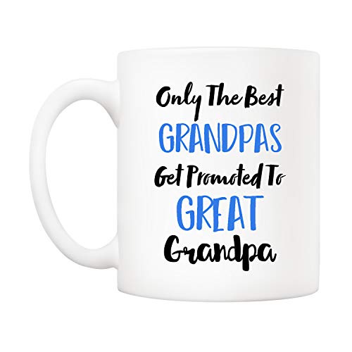 Grandpa Gift Mug 11oz - Only The Best Grandpas Get Promoted To Great Grandpa Coffee Cup