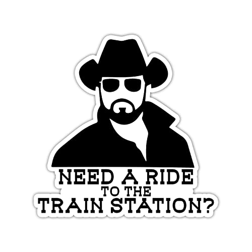 Need A Ride to The Train Station Vinyl Sticker - 5.5" Wide