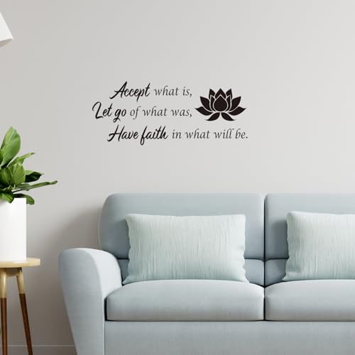 Accept What Is, Let Go of What Was, Have Faith in What Will Be Vinyl Wall Decal - Inspirational Sayings Positive Quotes Art Decal