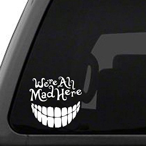Alice in Wonderland Vinyl Car Decal - We're All Mad Here