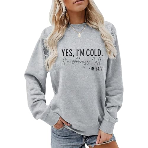 Always Cold Sweatshirt for Women - Funny Crewneck Pullover - Light Gray, XX-Large