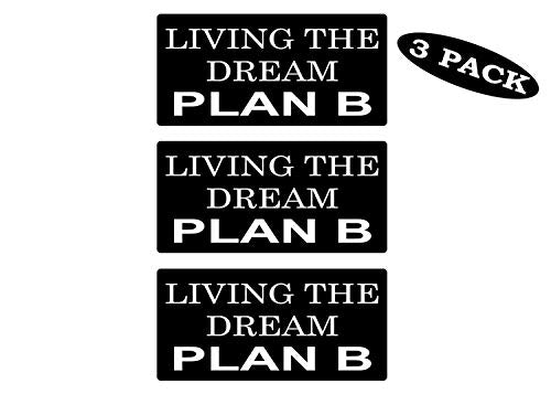 Living The Dream Plan B Hard Hat Stickers - Pack of 3