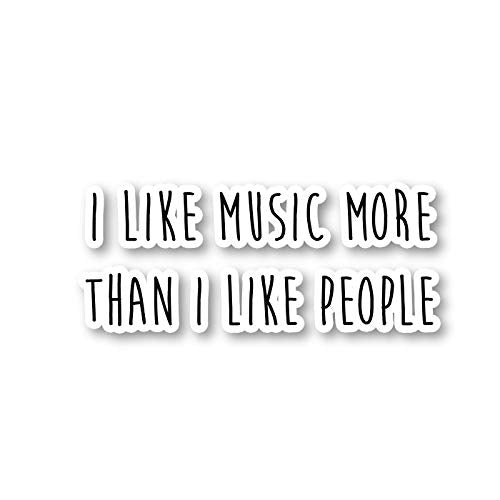 I Like Music More Than I Like People Funny Vinyl Sticker - 2.5 Inches