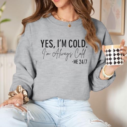 Always Cold Sweatshirt for Women - Funny Crewneck Pullover - Light Gray, XX-Large