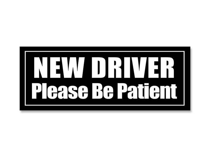 New Driver Please Be Patient Sticker - 8 Inch Black Vinyl Decal