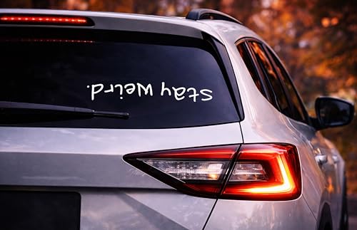 Stay Weird Vinyl Decal - Durable Sticker for Cars, Laptops, and More