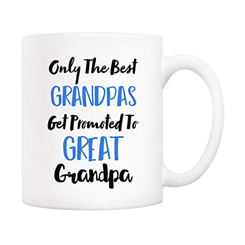 Grandpa Gift Mug 11oz - Only The Best Grandpas Get Promoted To Great Grandpa Coffee Cup